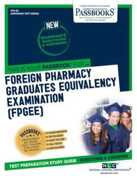 Paperback Foreign Pharmacy Graduates Equivalency Examination (Fpgee) (Ats-82): Passbooks Study Guide Volume 82 Book