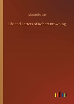 Paperback Life and Letters of Robert Browning Book