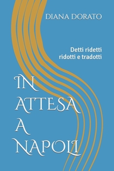 In Attesa a Napoli: Detti ridetti ridotti e tradotti