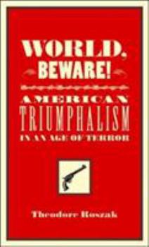 Mass Market Paperback World, Beware!: American Triumphalism in an Age of Terror Book