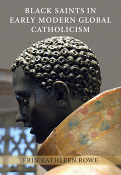 Hardcover Black Saints in Early Modern Global Catholicism Book