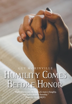 Hardcover Humility Comes Before Honor Book