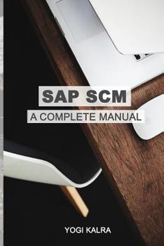 Paperback SAP Scm: A Complete Manual: Supply Chain & Business Processes in SAP Book