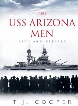 Hardcover The USS Arizona Men: 75th Anniversary Book