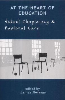 Paperback At the Heart of Education: School Chaplaincy & Pastoral Care Book