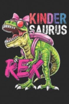 Paperback Kinder Saurus Rex: Kindersaurus Rex Dinosaur Kindergarten Back to School Journal/Notebook Blank Lined Ruled 6x9 100 Pages Book