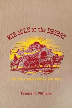 Paperback Miracle of the Desert: A History of the Thomas Ward and Surrounding Communities Book