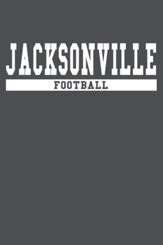 Jacksonville Football: American Campus Sport Lined Journal Notebook