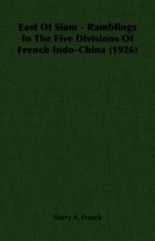 Paperback East of Siam - Ramblings in the Five Divisions of French Indo-China (1926) Book