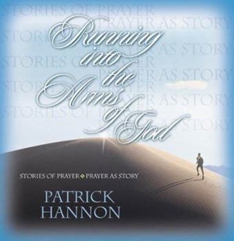 Hardcover Running Into the Arms of God: Stories of Prayer/Prayer as Story Book