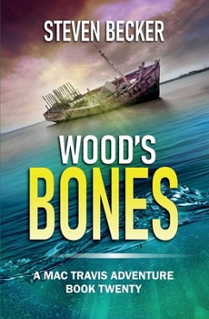 Wood's Bones: Action and Adventure in the Florida Keys (Mac Travis Adventure Thrillers)