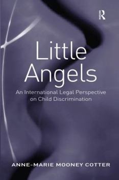 Paperback Little Angels: An International Legal Perspective on Child Discrimination. Anne-Marie Mooney Cotter Book
