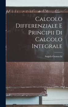 Hardcover Calcolo Differenziale e Principii di Calcolo Integrale Book