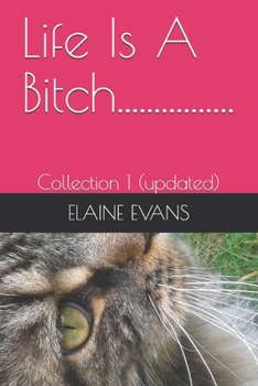 Paperback Life Is A Bitch................: Collection 1 (updated) Book