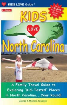 Paperback Kids Love North Carolina: A Family Travel Guide to Exploring Kid-Tested Places in North Carolina...Year Round! Book