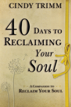 Paperback 40 Days to Reclaiming Your Soul: A Companion to Reclaim Your Soul Book
