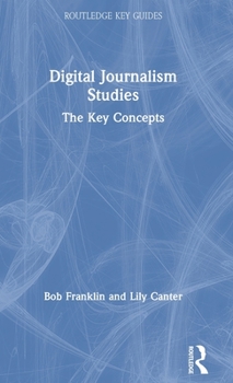 Hardcover Digital Journalism Studies: The Key Concepts Book