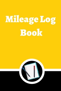 Mileage Log Book: Auto Mileage Log Book