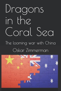Paperback Dragons in the Coral Sea: The looming war with China Book