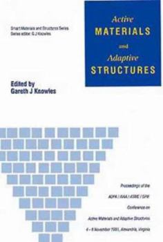 Active Materials and Adaptive Structures, Proceedings of the Adpa/Aiaa/Asme/Spie Conference, Held in Alexandria, Virginia, 4-8 November 1991