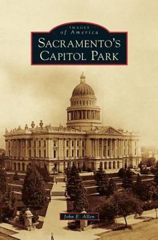 Sacramento's Capitol Park - Book  of the Images of America: California