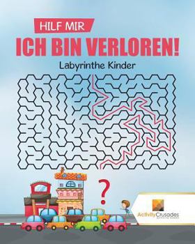 Paperback Hilf Mir, Ich Bin Verloren!: Labyrinthe Kinder [German] Book