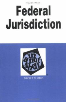 Paperback Currie's Federal Jurisdiction in a Nutshell, 4th Book