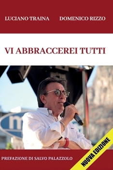 Vi abbraccerei tutti