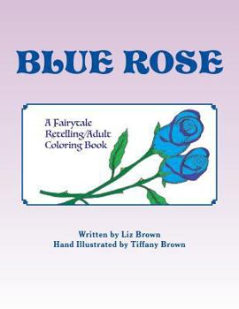 Paperback Blue Rose: A Fairytale Retelling / Adult Coloring Book