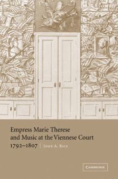 Paperback Empress Marie Therese and Music at the Viennese Court, 1792 1807 Book