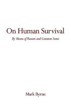 Paperback On Human Survival: By Means of Reason and Common Sense Book