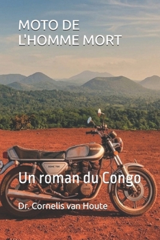 MOTO DE L'HOMME MORT: Un roman du Congo (AFRICA V.) (French Edition)