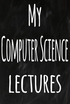 Paperback My Computer Science Lectures: The perfect gift for the student in your life - unique record keeper! Book