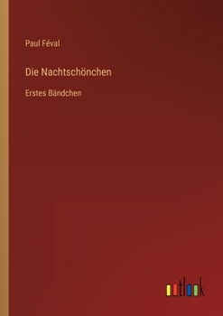 Paperback Die Nachtschönchen: Erstes Bändchen [German] Book
