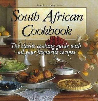 Hardcover South African Cookbook: The Classic Cooking Guide with All Your Favourite Recipes Book