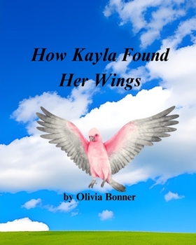 Paperback How Kayla Found Her Wings Book