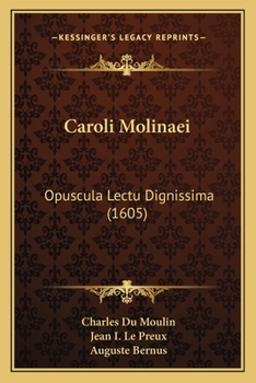 Paperback Caroli Molinaei: Opuscula Lectu Dignissima (1605) [Latin] Book