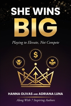 Paperback She Wins Big: Playing to Elevate, Not Compete Book