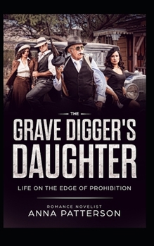 Paperback The Grave Digger's Daughter: Life on the Edge of Prohibition Book