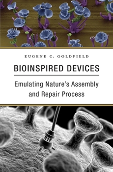 Hardcover Bioinspired Devices: Emulating Nature's Assembly and Repair Process Book