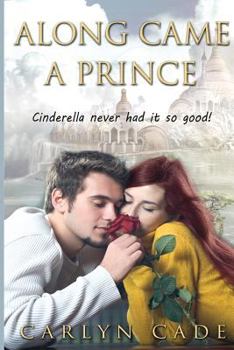 Paperback Along Came a Prince: Cinderella never had it so good! Book
