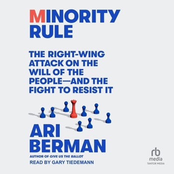 Audio CD Minority Rule: The Right-Wing Attack on the Will of the People - And the Fight to Resist It Book