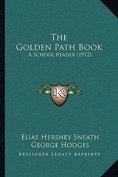 Paperback The Golden Path Book: A School Reader (1912) Book