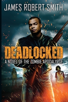 Paperback Deadlocked: A Novel of the Zombie Apocalypse Book