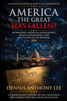 Paperback America the Great Has Fallen? (2026): Artificial Intelligence, Digital Power, and the Future of the Republic Book