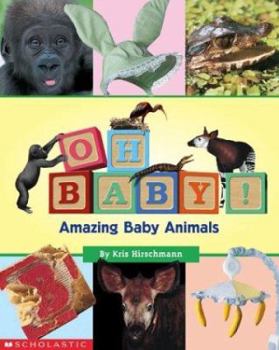 Paperback Oh, Baby! Amazing Baby Animals Book