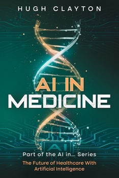 Paperback AI In Medicine: Revolutionizing Healthcare Through Innovation Book