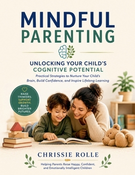 Paperback Mindful Parenting: Unlocking Your Child's Cognitive Potential Book