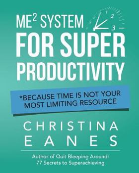 Paperback Me Squared System for Super Productivity*: *because Time Is Not Your Most Limiting Resource! Book