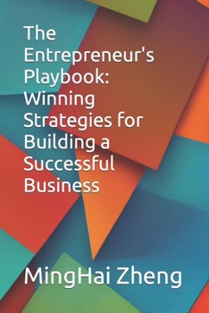 Paperback The Entrepreneur's Playbook: Winning Strategies for Building a Successful Business Book